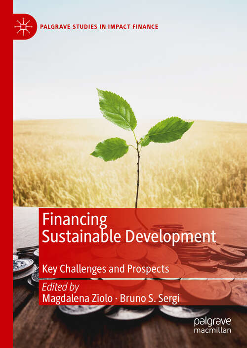 Book cover of Financing Sustainable Development: Key Challenges and Prospects (1st ed. 2019) (Palgrave Studies in Impact Finance)