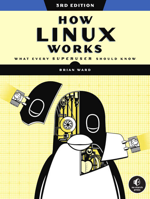 Book cover of How Linux Works, 3rd Edition: What Every Superuser Should Know