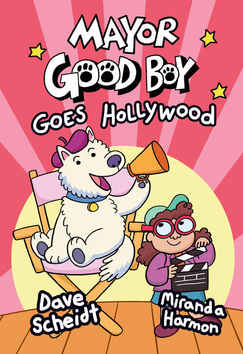 Book cover of Mayor Good Boy Goes Hollywood: (A Graphic Novel) (Mayor Good Boy #2)