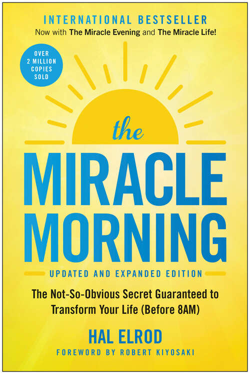 Book cover of The Miracle Morning (Updated and Expanded Edition): The Not-So-Obvious Secret Guaranteed to Transform Your Life (Before 8AM)