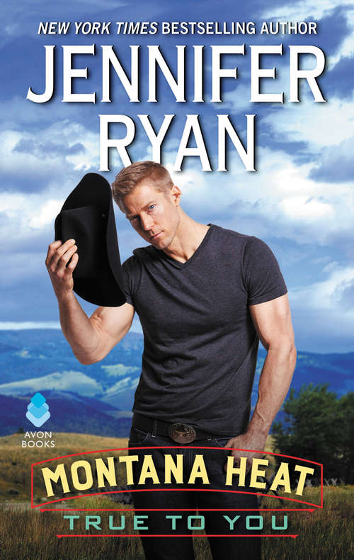 Book cover of Montana Heat: True to You (Montana Heat #3)