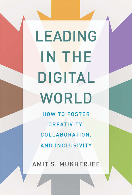 Book cover of Leading in the Digital World: How to Foster Creativity, Collaboration, and Inclusivity (Management on the Cutting Edge)