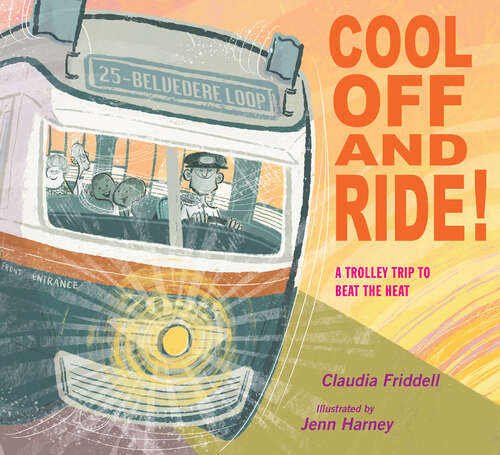 Book cover of Cool Off and Ride!: A Trolley Trip to Beat the Heat