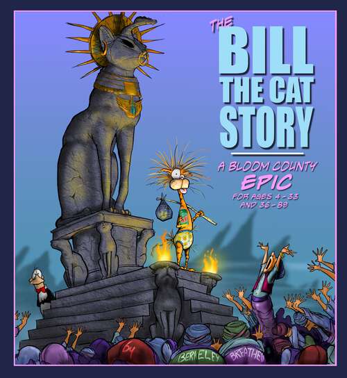Book cover of The Bill the Cat Story: A Bloom County Epic