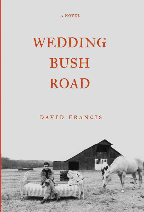 Wedding Bush Road: A Novel