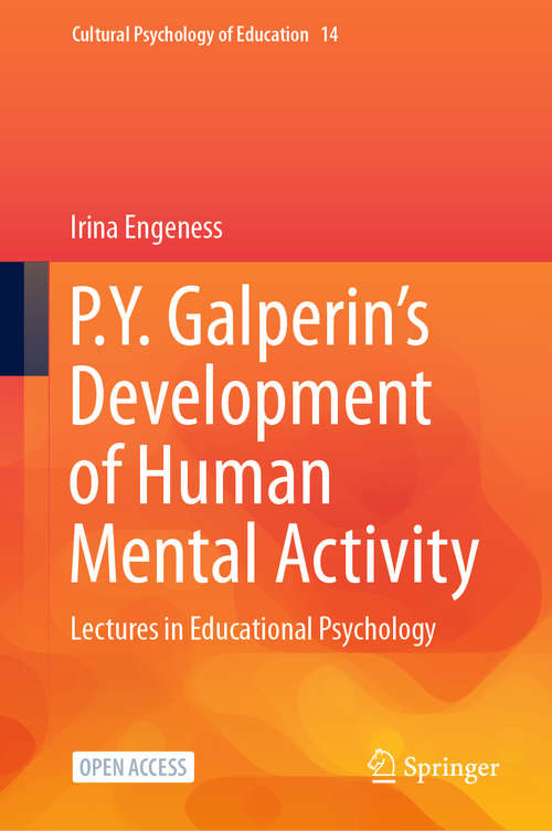 Book cover of P.Y. Galperin's  Development of Human Mental Activity: Lectures in Educational Psychology (1st ed. 2021) (Cultural Psychology of Education #14)