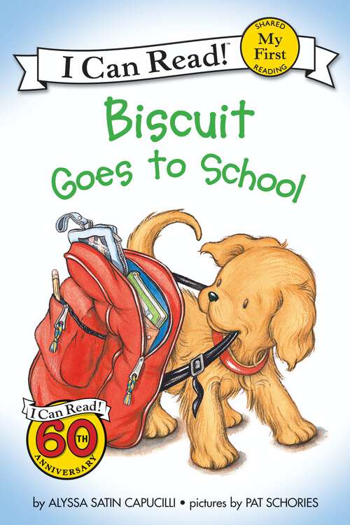 Book cover of Biscuit Goes to School (My First I Can Read)