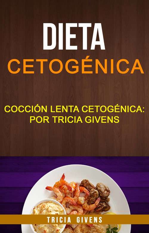 Book cover of Dieta cetogénica: por Tricia Givens