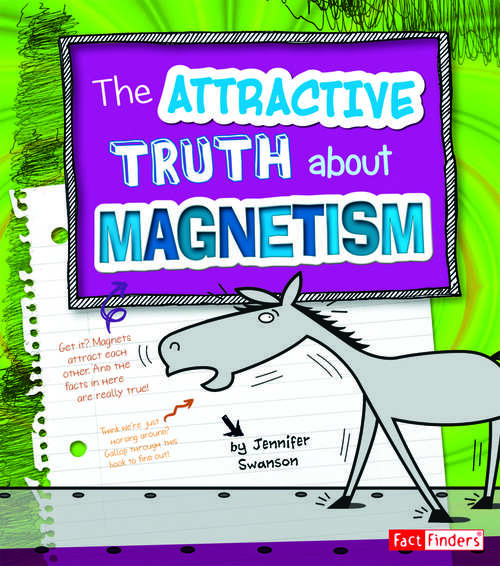 Book cover of The Attractive Truth about Magnetism (Lol Physical Science Ser.)