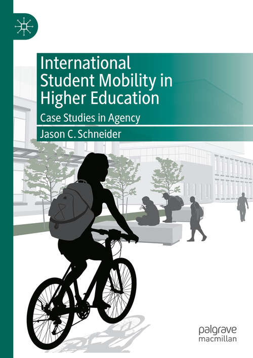 Book cover of International Student Mobility in Higher Education: Case Studies in Agency