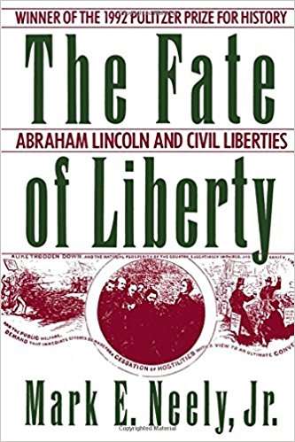 Book cover of The Fate of Liberty: Abraham Lincoln and Civil Liberties