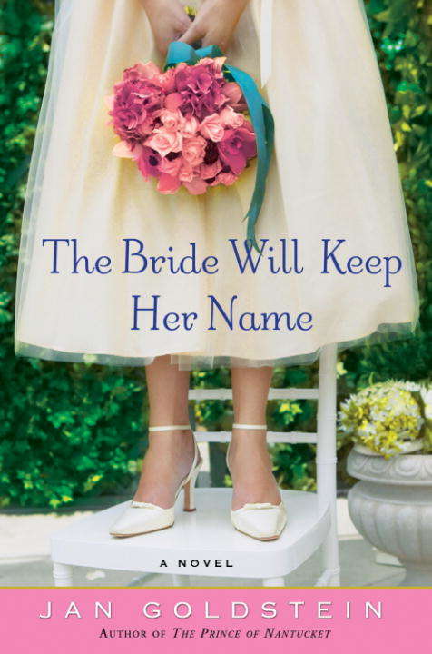 Book cover of The Bride Will Keep Her Name: A Novel