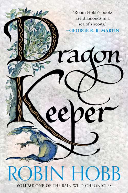 Book cover of Dragon Keeper: Volume One Of The Rain Wilds Chronicles (Rain Wilds Chronicles #1)