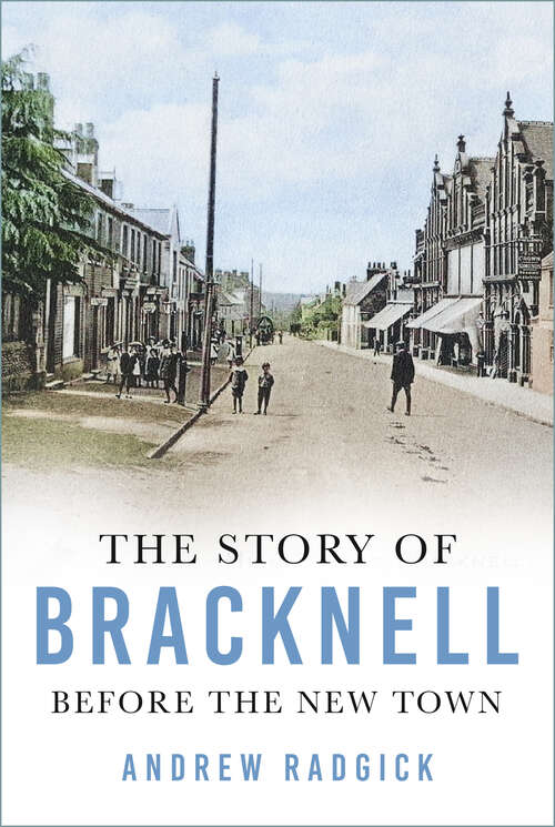 Book cover of The Story of Bracknell: Before the New Town