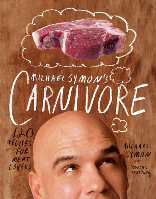 Book cover of Michael Symon's Carnivore