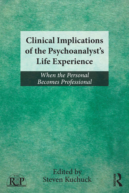 Book cover of Clinical Implications of the Psychoanalyst's Life Experience: When the Personal Becomes Professional (Relational Perspectives Book Series)