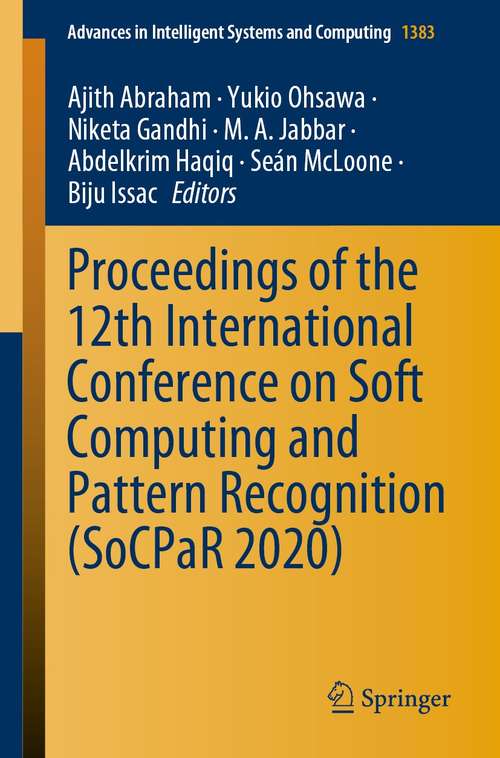 Proceedings of the 12th International Conference on Soft Computing and Pattern Recognition (Advances in Intelligent Systems and Computing #1383)