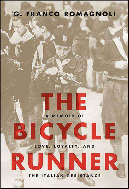 Book cover of The Bicycle Runner: A Memoir of Love, Loyalty, and the Italian Resistance