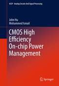 CMOS High Efficiency On-chip Power Management (Analog Circuits and Signal Processing)