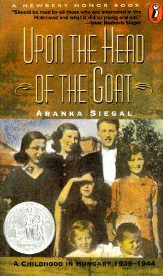 Book cover of Upon the Head of the Goat: A Childhood in Hungary 1939-1944