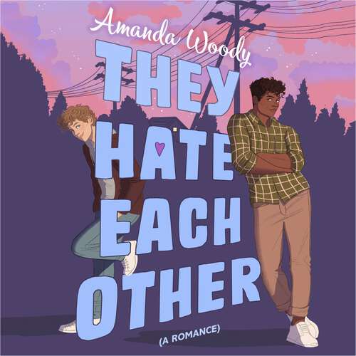 Book cover of They Hate Each Other: A fake dating, enemies-to-lovers romcom for fans of HEARTSTOPPER!
