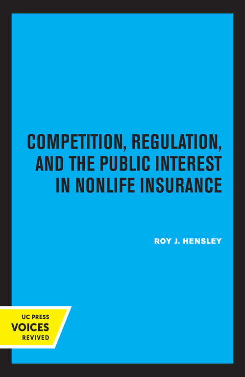 Book cover of Competition, Regulation, and the Public Interest in Nonlife Insurance (Publications of the Institute of Business and Economic Research)
