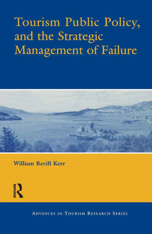 Book cover of Tourism Public Policy, and the Strategic Management of Failure (Advances In Tourism Research Ser.)