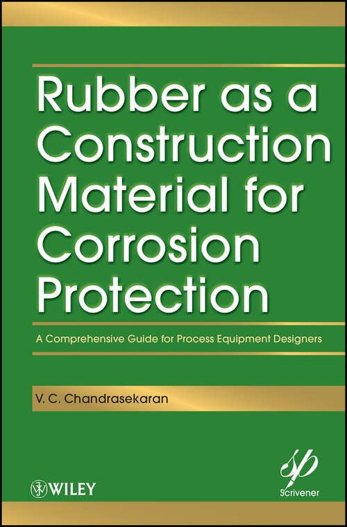 Book cover of Rubber as a Construction Material for Corrosion Protection: A Comprehensive Guide for Process Equipment Designers (Wiley-Scrivener #43)