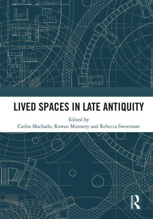 Book cover of Lived Spaces in Late Antiquity
