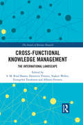 Cross-Functional Knowledge Management: The International Landscape (The Annals of Business Research)