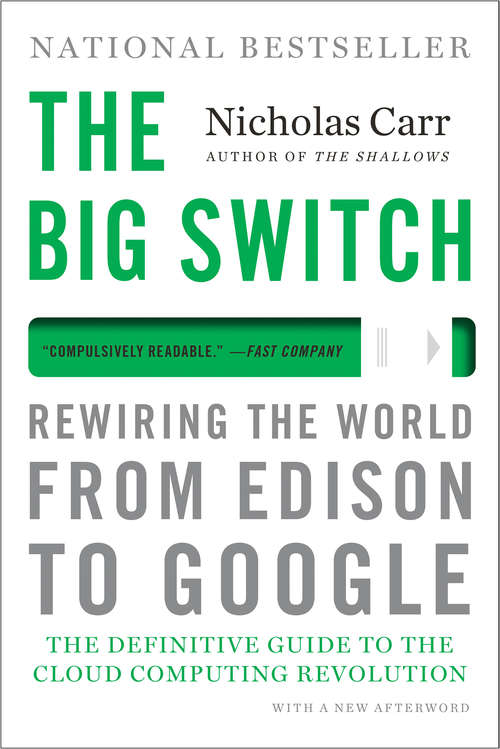 Book cover of The Big Switch: Rewiring the World, from Edison to Google