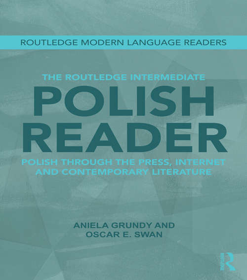 Book cover of The Routledge Intermediate Polish Reader: Polish through the press, internet and contemporary literature