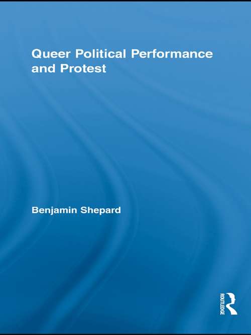 Book cover of Queer Political Performance and Protest (Routledge Advances in Sociology)