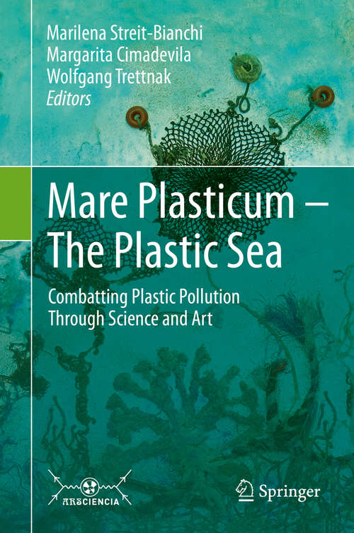 Book cover of Mare Plasticum - The Plastic Sea: Combatting Plastic Pollution Through Science and Art (1st ed. 2020)