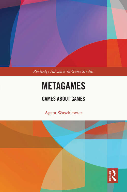Book cover of Metagames: Games about Games (ISSN)