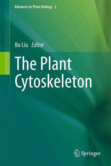 The Plant Cytoskeleton (Advances in Plant Biology #2)