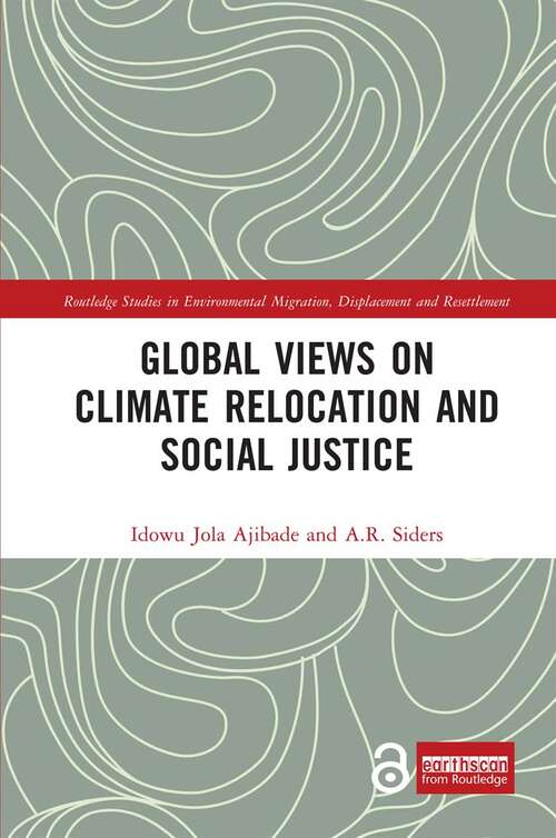 Book cover of Global Views on Climate Relocation and Social Justice: Navigating Retreat (Routledge Studies in Environmental Migration, Displacement and Resettlement)