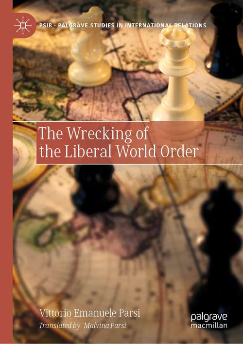 Book cover of The Wrecking of the Liberal World Order (1st ed. 2021) (Palgrave Studies in International Relations)