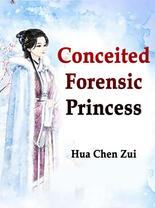 Conceited Forensic Princess: Volume 2 (Volume 2 #2)
