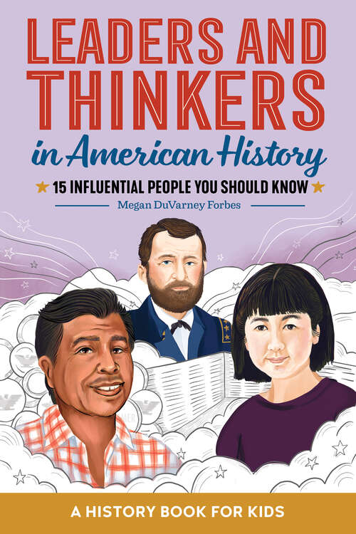Book cover of Leaders and Thinkers in American History: 15 Influential People You Should Know (Biographies for Kids)