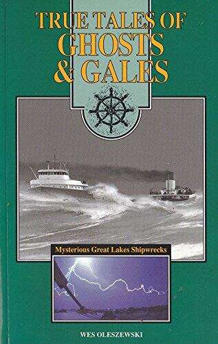 Book cover of True Tales of Ghosts and Gales Mysterious Great Lakes' Shipwrecks