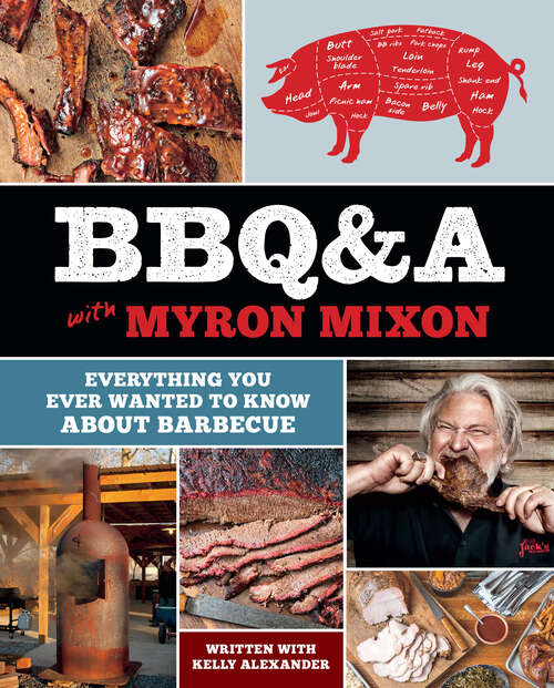 Book cover of BBQ&A with Myron Mixon: Everything You Ever Wanted to Know About Barbecue