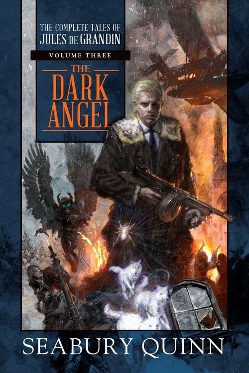Book cover of The Dark Angel: The Complete Tales of Jules de Grandin, Volume Three (Complete Tales of Jules de Grandin #3)