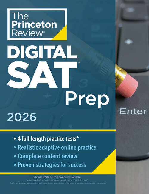 Book cover of Princeton Review Digital SAT Prep, 2026: 4 Full-Length Practice Tests (2 in Book + 2 Adaptive Tests Online) + Review + Online Tools (College Test Preparation)