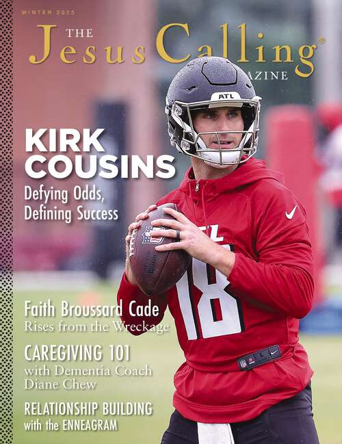 Book cover of Jesus Calling Magazine Issue 22: Kirk Cousins (The Jesus Calling Magazine)