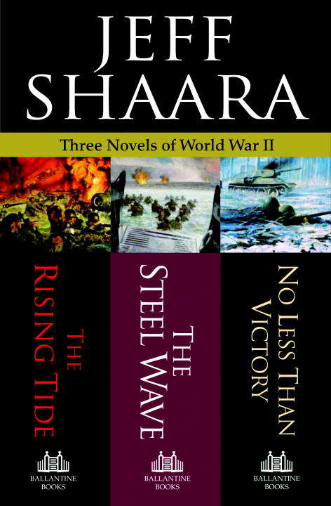 Jeff Shaara: Three Novels of World War II