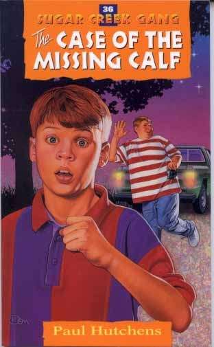 Book cover of The Case of the Missing Calf (Sugar Creek Gang #36)