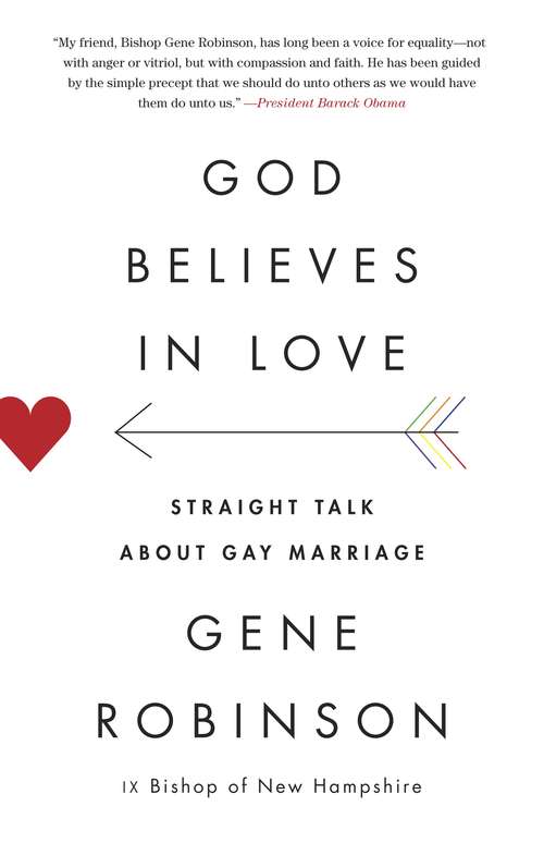 Book cover of God Believes in Love: Straight Talk About Gay Marriage