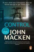 Control: (Reuben Maitland: book 4): a heart-stopping and engrossing nightmarish thriller that you won’t be able to stop reading