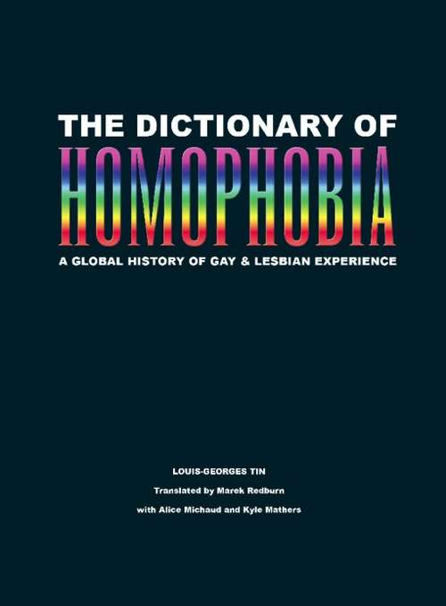 Book cover of The Dictionary of Homophobia: A Global History of Gay & Lesbian Experience